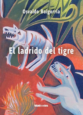 El Ladrido del Tigre | Osvaldo Baigorria