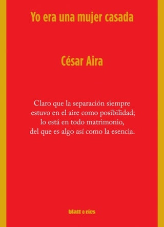Yo Era Una Mujer Casada | César Aira