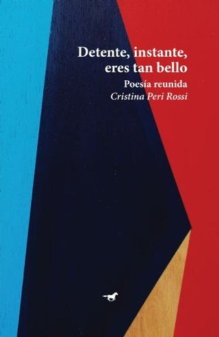 Detente, Instante, Eres Tan Bello | Cristina Peri Rossi
