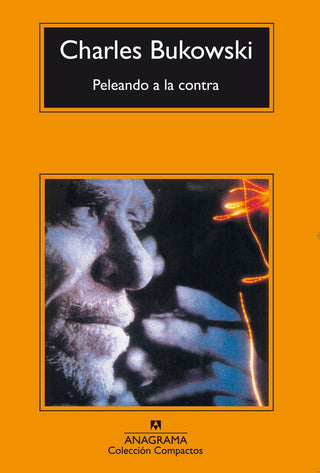 Peleando a la contra | Charles Bukowski