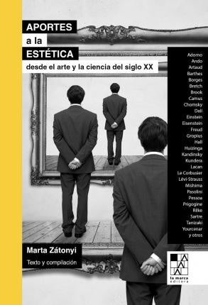 Aportes a la Estética desde el Arte y la Ciencia del Siglo XX | Marta Zátonyi