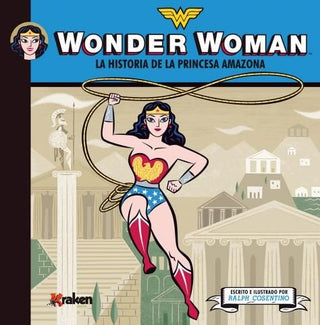Wonder Woman: La Historia de la Princesa Amazona | Ralph Cosentino