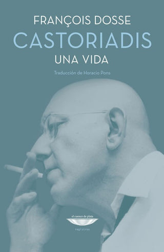 Castoriadis. Una vida | François Dosse