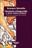 Charlotte d´Ingerville y otros relatos eróticos | Georges Bataille