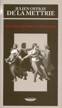 Discurso sobre la felicidad (2ª edición) | Julien Offray de La Mettrie
