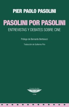 Pasolini por Pasolini. Entrevistas y debates sobre cine. | Pier Paolo Pasolini