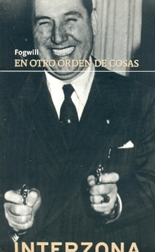 En Otro Orden de Cosas | Fogwill