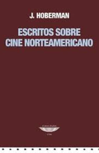 Escritos sobre cine norteamericano. | J. Hoberman
