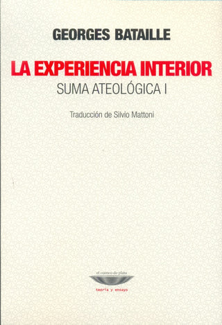 La experiencia interior. Suma ateológica I | Georges Bataille