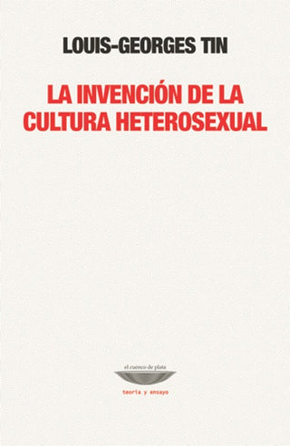 La invención de la cultura heterosexual | Louis-Georges Tin