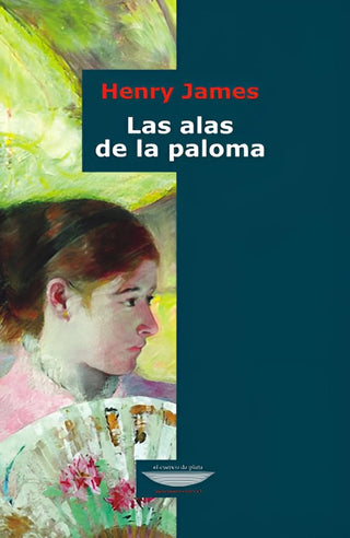 Las alas de la paloma | Henry James