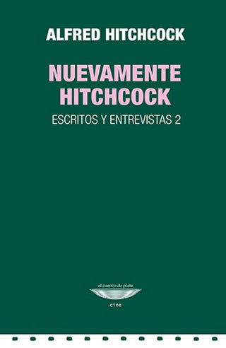 Nuevamente Hitchcock. Escritos y entrevistas 2 | Alfred Hitchcock