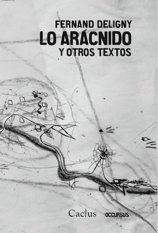 Lo Arácnido y Otros Textos | Fernand Deligny