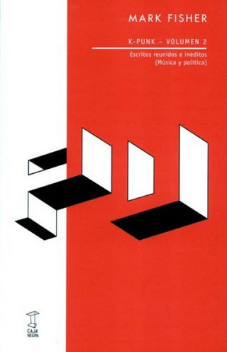 K Punk. Volumen 2: Escritos reunidos e ineditos  | Mark Fisher