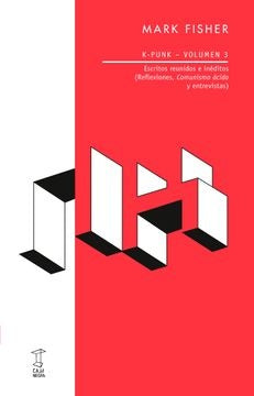 K-Punk: Volumen 3: Escritos reunidos e ineditos | Mark Fisher