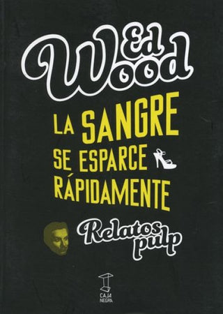 La Sangre se Esparce Rápidamente | Ed Wood