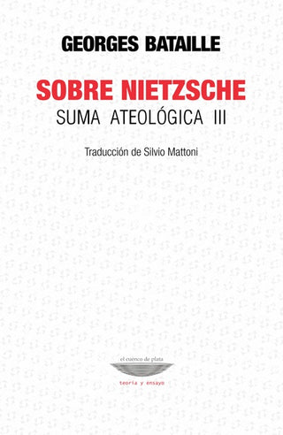 Sobre Nietzsche. Suma ateológica III | Georges Bataille