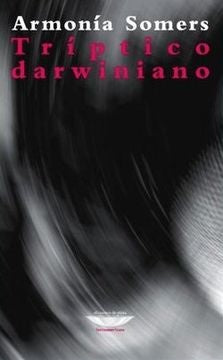Tríptico darwiniano | Armonía Somers