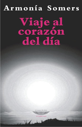 Viaje al corazón del día | Armonía Somers