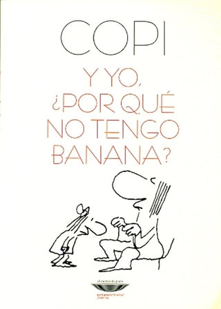 Y yo, ¿por qué no tengo banana? | Copi