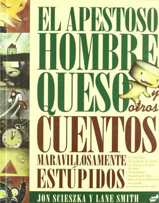 El Apestoso Hombre Queso y Otros Cuentos Maravillosamente Estúpidos | Jon Scieszka