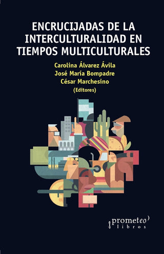 Encrucijadas De La Interculturalidad En Tiempos Multiculturales | Carolina/Bompadre/Jose/MarchesinoCesar Alva