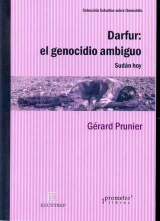 Darfur: El Genocidio Antiguo; Sudan Hoy | Gérard Prunier