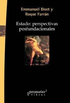 Estado: Perspectivas Posfundacionales | Emmanuel/FarranRoque Biset