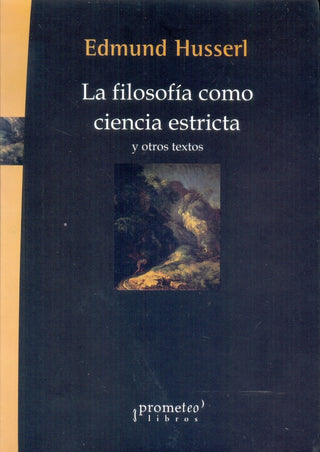 Filosofia Como Ciencia Estricta Y Otros Textos | Edmund Husserl