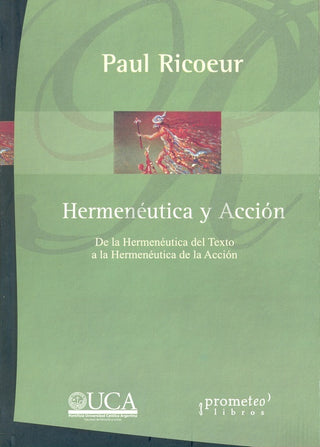 Hermeneutica Y Accion; De La Hermeneutica Del Texto A La Hermeneutica De La Accion 2Da Edic | Paul Ricoeur