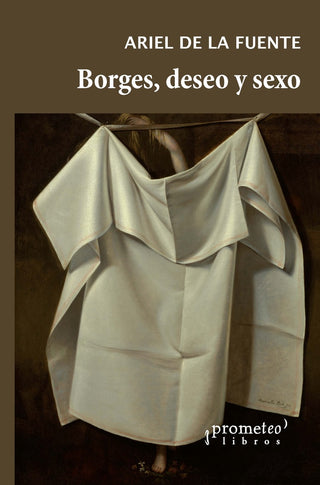 Borges, Deseo Y Sexo | ArielDeLa Fuente