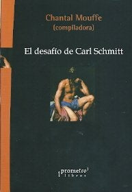 Desafio De Carl Schmitt, El | Chantal Mouffe