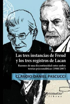 Tres Instancias De Freud Y Los Tres Registros De Lacan, Los | ClaudioDaniel Pascucci