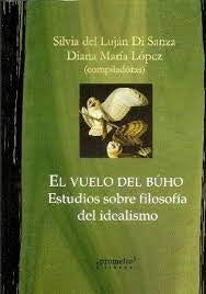 Vuelo Del Buho, El; Estudios Sobre Filosofia Del Idealismo | Silvia/LopezDianaDi Sanza
