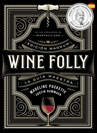 Wine Folly: Edición Magnum, la Guía Maestra del Vino | Puckette, Hammack
