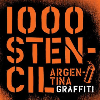 1000 Stencil Argentina Graffiti | Guido Indij