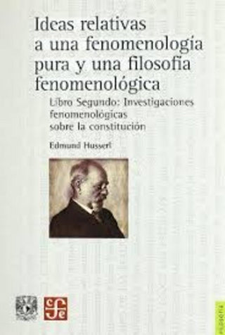 Ideas Relativas A Una Fenomenología Pura Y Una Filosofía Fenomenológica | Edmund Husserl