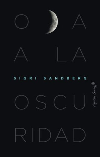 Oda a la oscuridad | Sigri Sandberg