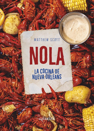 NOLA. La cocina de Nueva Orleans | Matthew Scott