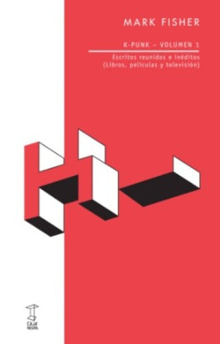 K Punk. Volumen 1: Escritos reunidos e ineditos | Mark Fisher