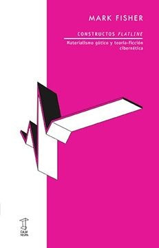 Constructos flatline. Materialismo gótico y teoría-ficción cibernética | MARK FISHER