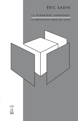 La humanidad aumentada | ERIC SADIN
