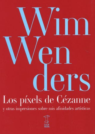 Los píxels de Cézanne | Wim Wenders