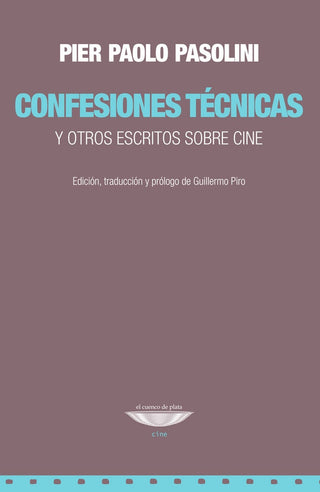Confesiones técnicas. Y otros escritos sobre cine - NOVEDAD | Pier Paolo Pasolini