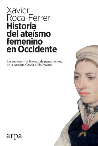 Historia del ateísmo femenino en Occidente | Xavier Roca-Ferrer