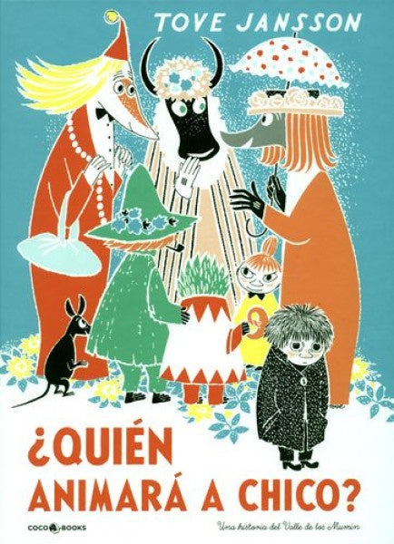 ¿Quién Animará A Chico? | Tove Jansson – 111 Libros Distribuidora y ...