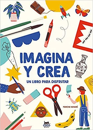 Imagina y Crea: Un Libro para Disfrutar | Perrine Honoré