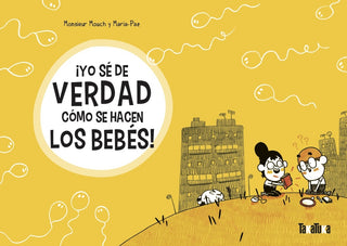 ¡Yo sé de verdad cómo se hacen los bebés! | Monsieur Mouch