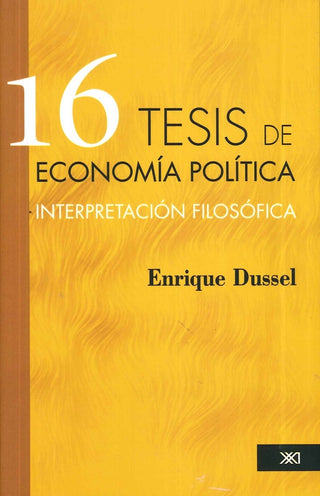 16 Tesis De Economia Politica | Enrique Dussel