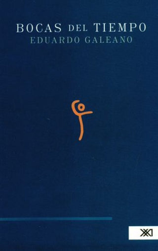 Bocas Del Tiempo | Eduardo Galeano